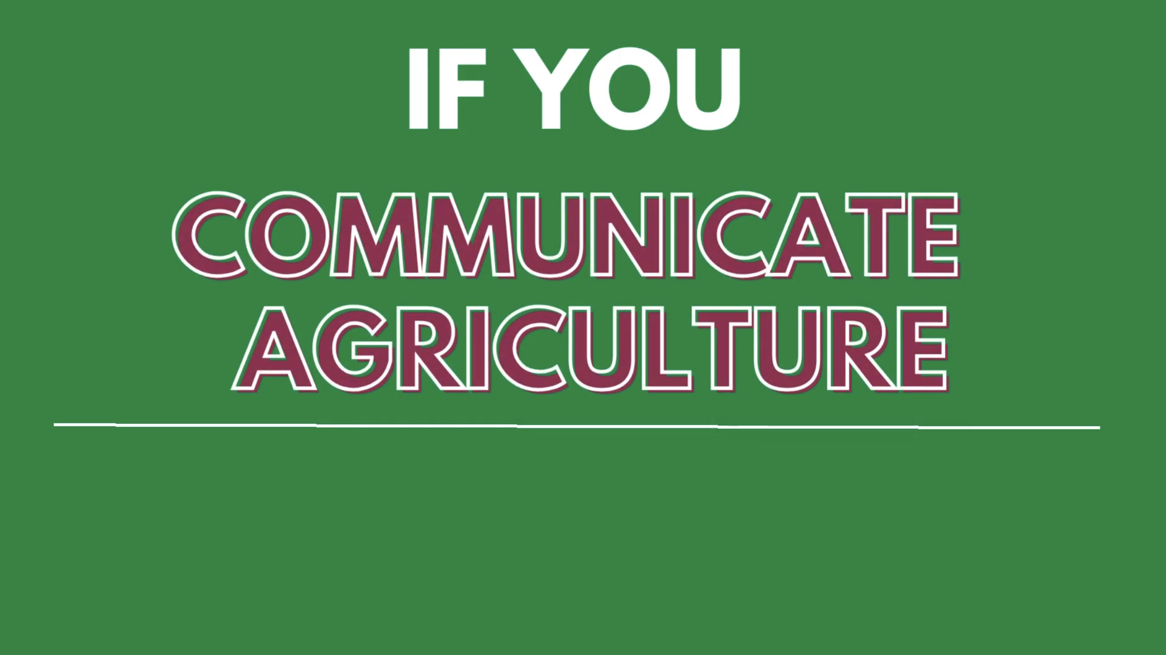 If you communicate agriculture video still